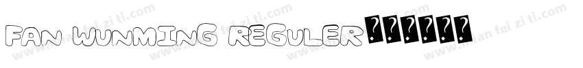 fan Wunming Reguler字体转换